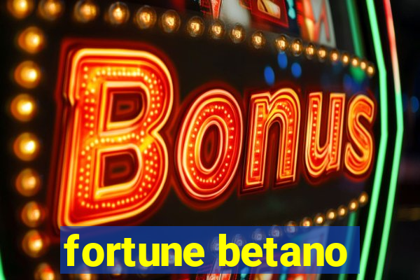 fortune betano